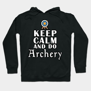 Keep Calm And Do Archery Hoodie